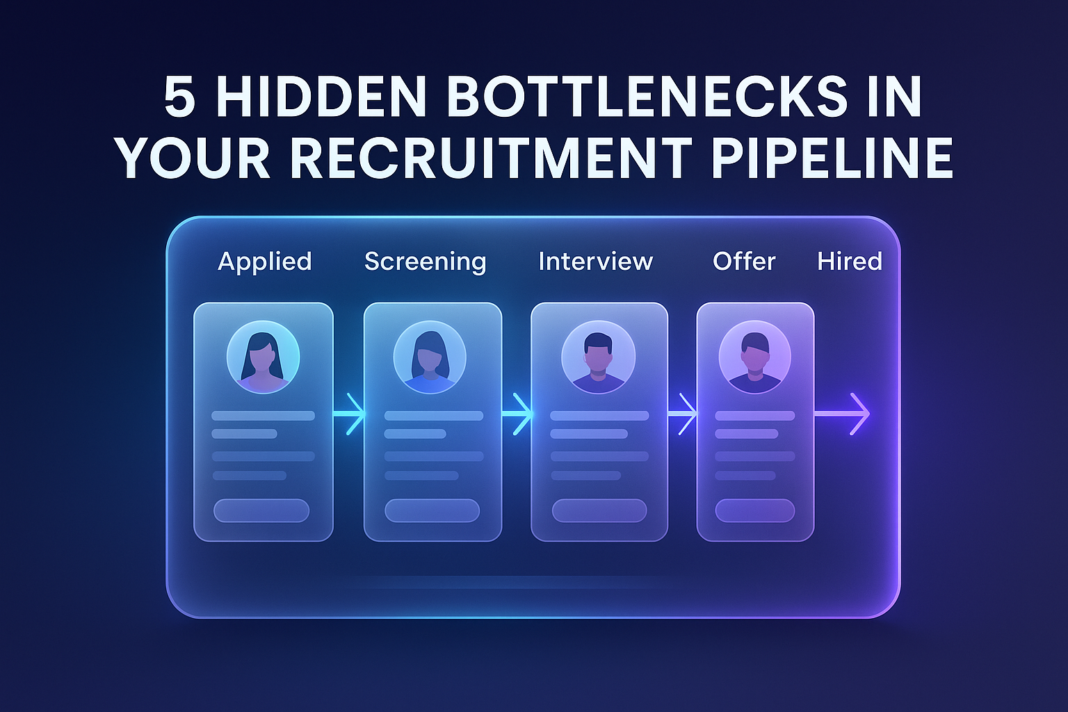 5 Hidden Bottlenecks in Your Recruitment Pipeline (and How AI Fixes Them)